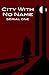 City With No Name - Serial One