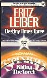 Destiny Times Three / Riding the Torch Destiny Times Three / Riding the Torch