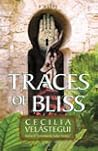 Traces of Bliss by Cecilia Velástegui
