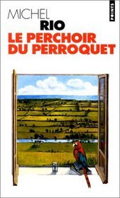 Le perchoir du perroquet