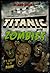 Titanic with ZOMBIES
