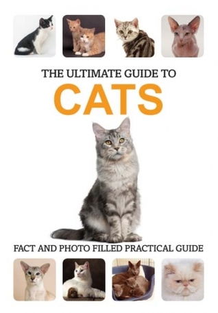 The Ultimate Guide to Cats