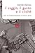 Il saggio, il gusto e il cliché. Per un'interpretazione di Mario Praz
