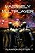 Massively Multiplayer