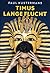 Timus lange Flucht