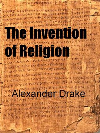 The Invention of Religion (Kindle Edition)