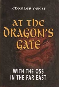 At The Dragon's Gate: With The OSS In The Far East