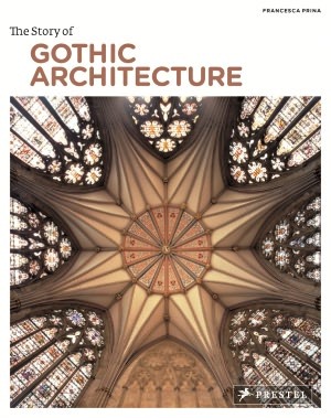 The Story of Gothic Architecture (Paperback)