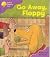 Go Away, Floppy