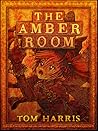 The Amber Room by Tom  Harris