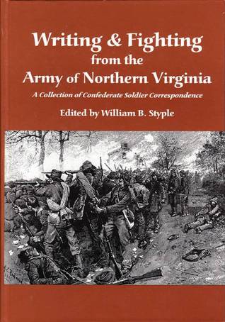 Writing & Fighting From the Army of Northern Virginia: A Collection of Confederate Soldier Correspondence (Hardcover)