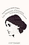 Les faiseuses d'histoires. Que font les femmes à la pensée? Les faiseuses d'histoires. Que font les femmes à la pensée?
