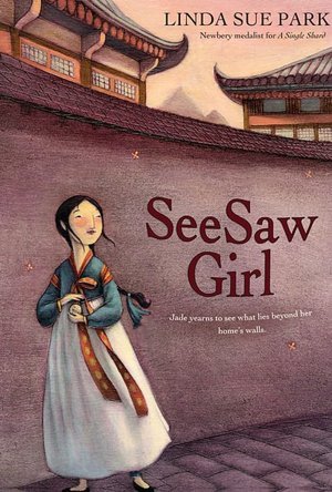 Seesaw Girl: A Historical Fiction Chapter Book about Coming of Age in Seventeenth-Century Korea for Children (Ages 10-12)
