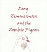 Zoey Zimmerman and the Zombie Pigeon by Robert C.  Mason