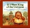 If I Were King of the Universe by Danny Abelson