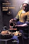 Que me queres, amor? by Manuel Rivas