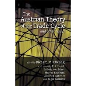The Austrian Theory Of The Trade Cycle And Other Essays By Richard M Ebeling