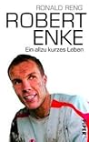 Robert Enke. Ein ...