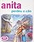 Anita Perdeu o Cão by Gilbert Delahaye