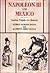 Napoleon III and Mexico: American Triumph over Monarchy