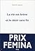 La Vie est brève et le désir sans fin by Patrick Lapeyre