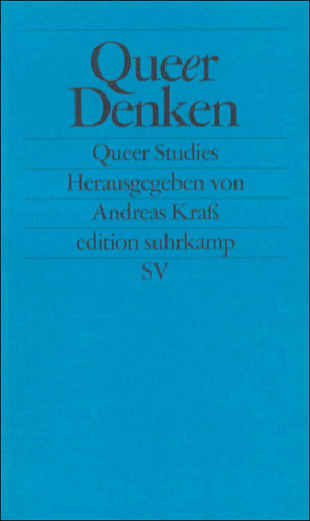Queer denken. Gegen die Ordnung der Sexualität (Queer Studies)