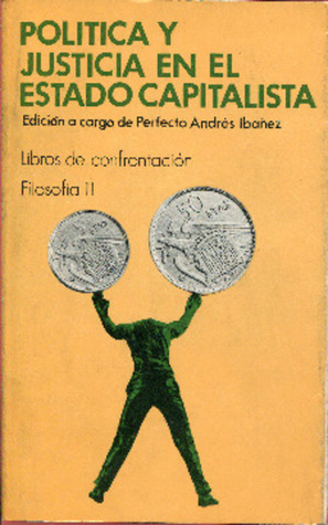 Política y justicia en el estado capitalista (Libros de Confrontación, Filosofía, #11)