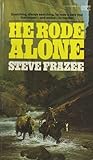 He Rode Alone by Steve Frazee