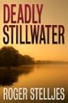 Deadly Stillwater by Roger Stelljes