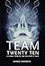 Team Twenty Ten: A Global Problem One Solution: A Team