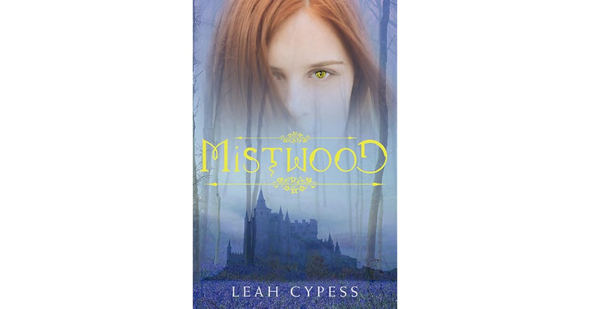Mistwood Mistwood 1 By Leah Cypess