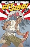 Get Jiro! by Anthony Bourdain Get Jiro! by Anthony Bourdain