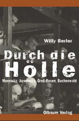 Durch die Hölle: Monowitz, Auschwitz, Groß-Rosen, Buchenwald