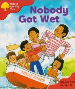 Nobody Got Wet (Oxford Reading Tree: Stage 4: More Storybooks)