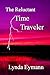 The Reluctant Time Traveler...