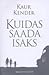 Kuidas saada isaks by Kaur Kender