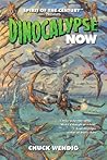 Dinocalypse Now by Chuck Wendig