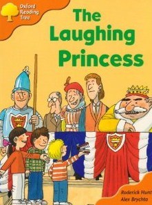 The Laughing Princess (Oxford Reading Tree: Stage 6: More Storybooks A)