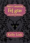 Fel grav och andra berättelser by Kelly Link