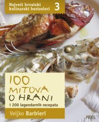 100 mitova o hrani i 200 legendarnih recepata