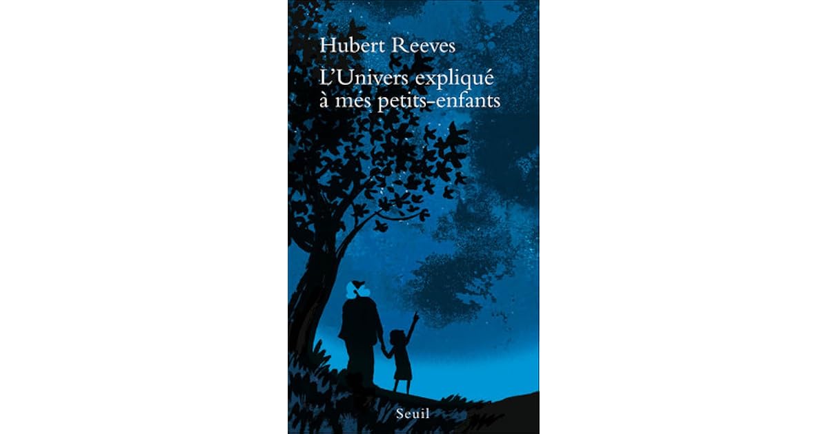 L'Univers expliqué à mes petitsenfants by Hubert Reeves