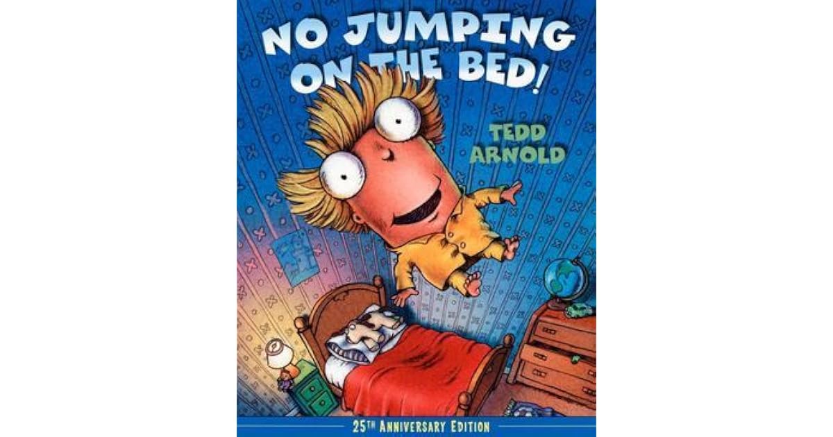 No Jumping on the Bed by Tedd Arnold