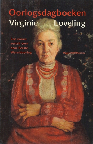 Oorlogsdagboeken: 1914-1918. Een vrouw vertelt over haar Eerste Wereldoorlog (Paperback)