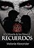 Recuerdos (El Grimorio de los Dioses, #1)