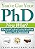 You've Got Your PhD: Now What? A Practical Guide to Landing Your First Tenure-Track Appointment