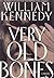 Very Old Bones