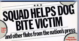 Squad Helps Dog Bite Victim, and Other Flubs from the Nation's Press (Paperback)