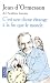 C'est une chose étrange à la fin que le monde