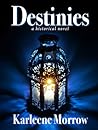 Destinies by Karleene Morrow