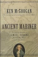 Ancient Mariner The Arctic Adventures Of Samuel Hearne